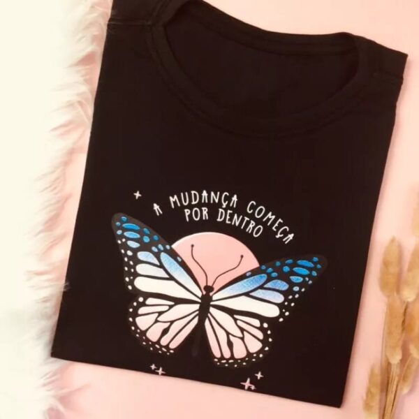 T-Shirt Borboleta - A Mudança Começa por Dentro - Imagem 7