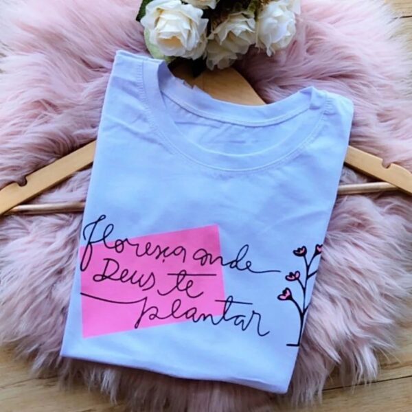 T-Shirt Floresça Onde Deus te Plantar - Imagem 2