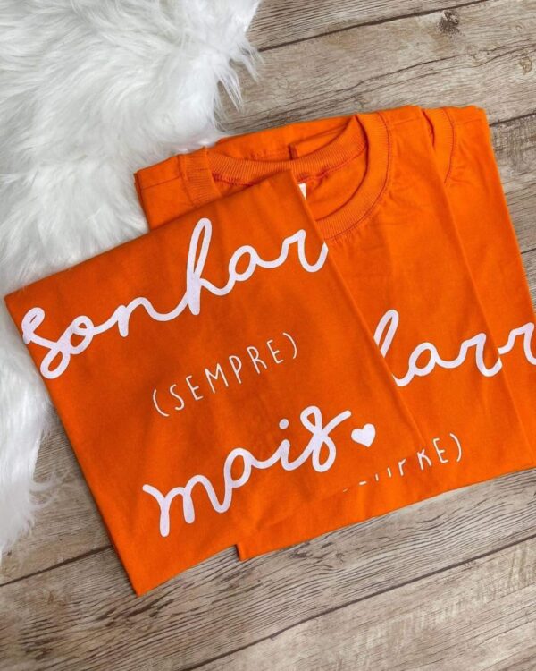 T-Shirt Sonhar (Sempre) Mais