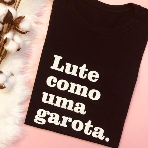 T-Shirt Lute Como Uma Garota II - Imagem 2