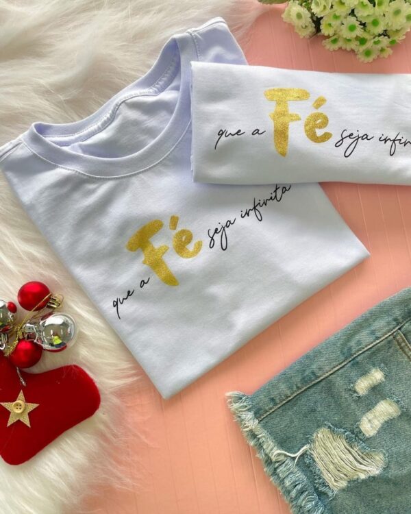 T-Shirt Que a Fé Seja Infinita