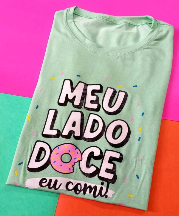 T-Shirt Meu lado Doce eu comi