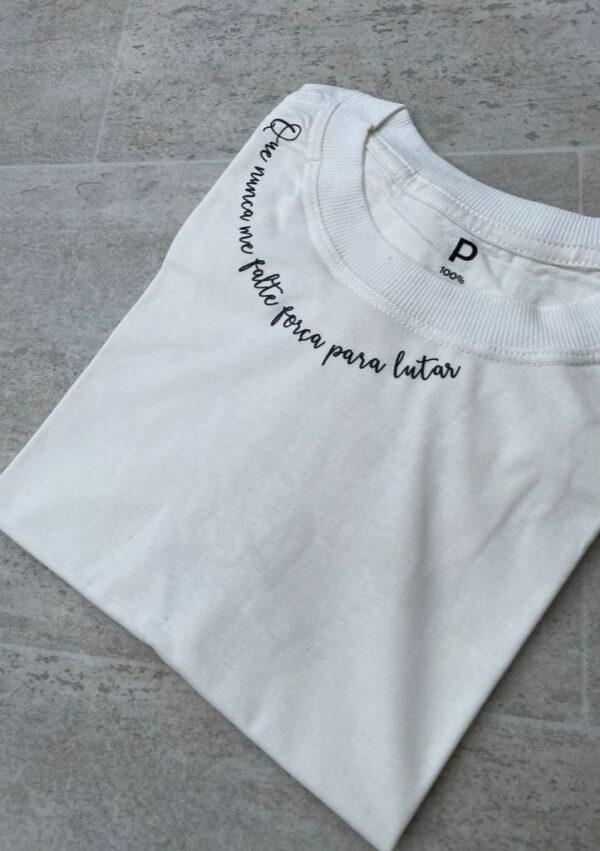 T-Shirt Que nunca falte força para Lutar - Imagem 2