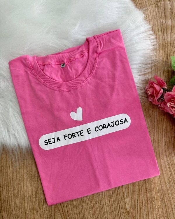 T-Shirt Seja Forte e Corajosa I