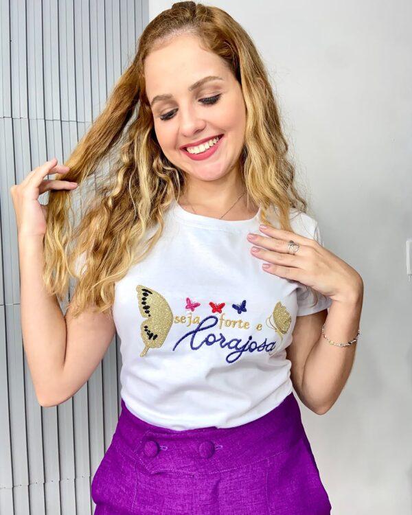T-Shirt Seja Forte e Corajosa II